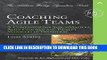 [Read PDF] Coaching Agile Teams: A Companion for ScrumMasters, Agile Coaches, and Project Managers