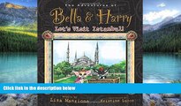 Big Deals  Let s Visit Istanbul!: Adventures of Bella   Harry  Best Seller Books Most Wanted
