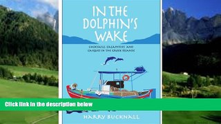 Books to Read  In the Dolphin s Wake: Cocktails, Calamities and Caiques in the Greek Islands  Best