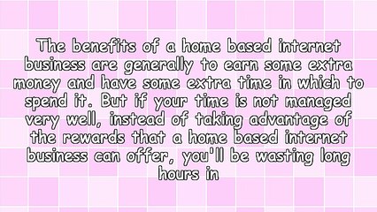 Be More Productive With Your Home Based Internet Business