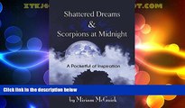 Must Have PDF  Shattered Dreams and Scorpions at Midnight: A Pocketful of Inspiration  Best Seller