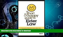 READ BOOK  A Short and Happy Guide to Elder Law (Short and Happy Series) FULL ONLINE