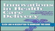[PDF] Innovations in Health Care Delivery: Insights for Organization Theory (Jossey Bass/Aha Press