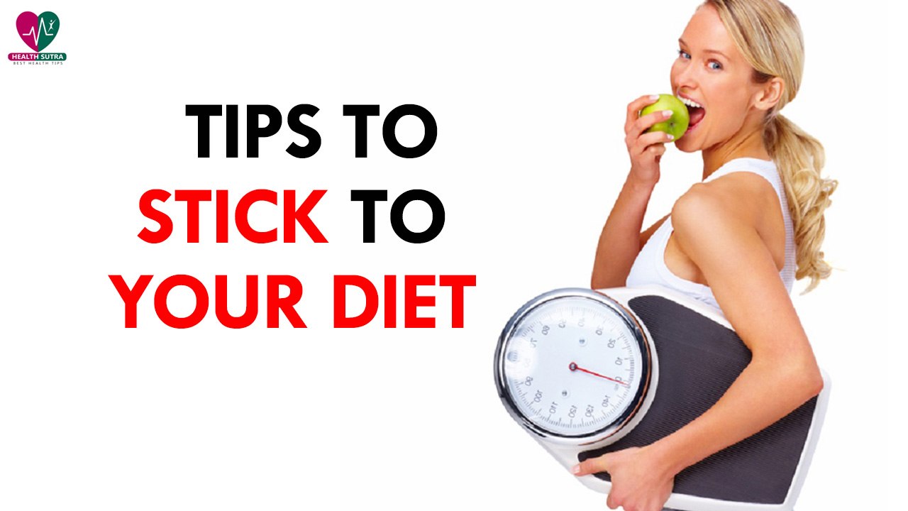 Tips to Stick to Your Diet - Health Sutra