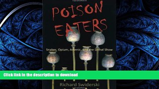 FAVORIT BOOK Poison Eaters: Snakes, Opium, Arsenic, and the Lethal Show FREE BOOK ONLINE