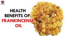 Health Benefits of Frankincense Oil - Health Sutra
