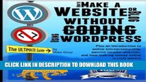 [Read PDF] How to Make a Website or Blog: with WordPress, WITHOUT Coding, on your own domain, all