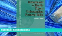 READ PDF Determinants of Health: Theory, Understanding, Portrayal, Policy (International Library