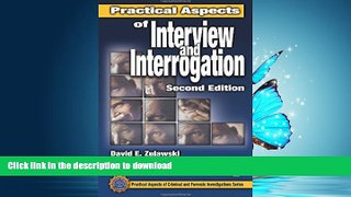 READ THE NEW BOOK Practical Aspects of Interview and Interrogation, Second Edition (Practical