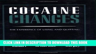 [PDF] Cocaine Changes: The Experience of Using and Quitting (Health Society And Policy) Popular