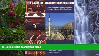 Big Deals  Istanbul: The Hali Rug Guide  Full Read Most Wanted