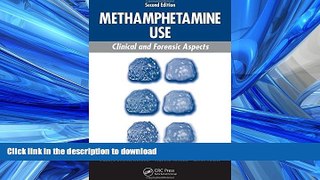 READ THE NEW BOOK Methamphetamine Use: Clinical and Forensic Aspects, Second Edition (Pacific