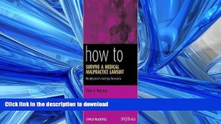 FAVORIT BOOK How to Survive a Medical Malpractice Lawsuit 1st (first) edition Text Only READ EBOOK