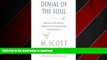 PDF ONLINE Denial of the Soul: Spiritual and Medical Perspectives on Euthanasia and Mortality READ