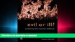 READ THE NEW BOOK Evil or Ill?: Justifying the Insanity Defence (Philosophical Issues in Science)