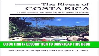 [PDF] The Rivers of Costa Rica: A Canoeing, Kayaking and Rafting Guide Full Collection