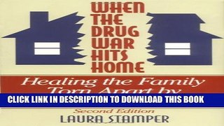 [PDF] When the Drug War Hits Home: Healing the Family Torn Apart by Teenage Drug Abuse Popular