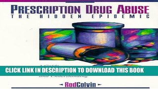 [PDF] Prescription Drug Abuse: The Hidden Epidemic : A Guide to Coping and Understanding Full Online