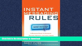 READ PDF Instant Messaging Rules: A Business Guide to Managing Policies, Security, and Legal