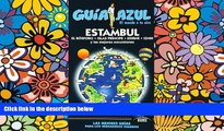 READ FULL  Estambul / Istanbul (Guia Azul-Ciudades Y Paises Del Mundo) (Spanish Edition)  READ
