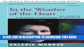 [PDF] In the Weather of the Heart : The Story of a Marriage Transformed by Addiction Full Collection