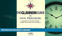 PDF ONLINE The Glannon Guide to Civil Procedure: Learning Civil Procedure Through Multiple-Choice