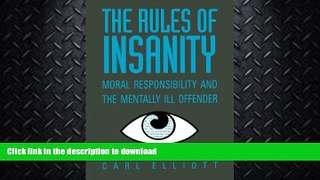 GET PDF  The Rules of Insanity: Moral Responsibility and the Mentally Ill Offender  PDF ONLINE