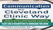 [PDF] Communication the Cleveland Clinic Way: How to Drive a Relationship-Centered Strategy for