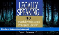 READ ONLINE Legally Speaking: 40 Powerful Presentation Principles Lawyers Need to Know READ PDF