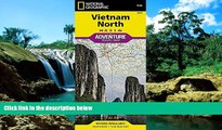 READ FULL  Vietnam North (National Geographic Adventure Map)  READ Ebook Full Ebook