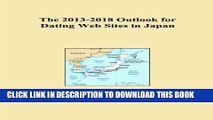[Read PDF] The 2013-2018 Outlook for Dating Web Sites in Japan Ebook Online