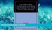 READ ONLINE Law Firm Marketing: Successfully Promoting and Building Your Small Firm or Solo