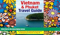READ FULL  Vietnam   Phuket Travel Guide: Attractions, Eating, Drinking, Shopping   Places To