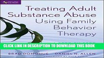 [PDF] Treating Adult Substance Abuse Using Family Behavior Therapy: A Step-by-Step Approach