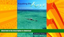 READ BOOK  Kayaking the Keys: 50 Great Paddling Adventures in Florida s Southernmost Archipelago