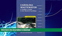 READ BOOK  Carolina Whitewater: A Paddler s Guide to the Western Carolinas (Canoe and Kayak