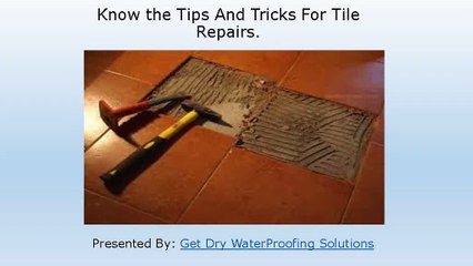 Know the Tips And Tricks For Tile Repairs