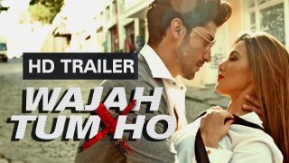 Wajah Tum Ho Theatrical Trailer   Vishal Pandya   Sana Khan, Sharman   Gurmeet Rajniesh(360p)