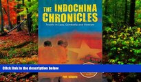 Big Deals  The Indochina Chronicles: Travels in Laos, Cambodia and Vietnam  Full Read Best Seller