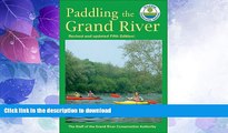 READ BOOK  Paddling the Grand River: A Trip-Planning Guide to Ontario s Historic Grand River