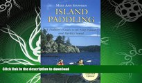GET PDF  Island Paddling: A Paddler s Guide to the Gulf Islands and Barkley Sound  PDF ONLINE