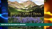 GET PDF  The Pacific Crest Trail: Exploring America s Wilderness Trail  BOOK ONLINE