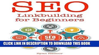 [PDF] SEO LINKBUILDING for Beginners (2016): 9 Simple Ways to Build Backlinks to Your Search