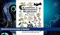 READ BOOK  Camping   Wilderness Survival, 2nd: The Ultimate Outdoors Book FULL ONLINE