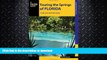 GET PDF  Touring the Springs of Florida: A Guide to the State s Best Springs (Touring Hot Springs)