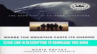 [PDF] Where the Mountain Casts Its Shadow: The Dark Side of Extreme Adventure Popular Online