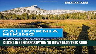 [PDF] Moon California Hiking: The Complete Guide to 1,000 of the Best Hikes in the Golden State