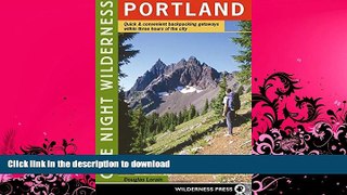 READ  One Night Wilderness: Portland: Quick and Convenient Backcountry Getaways within Three