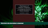 READ THE NEW BOOK Techniques of Medical Litigation: A Professional s Handbook for Plaintiffs,