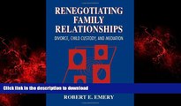 READ ONLINE Renegotiating Family Relationships: Divorce, Child Custody, and Mediation READ NOW PDF